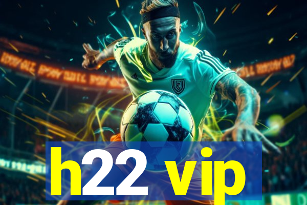 h22 vip